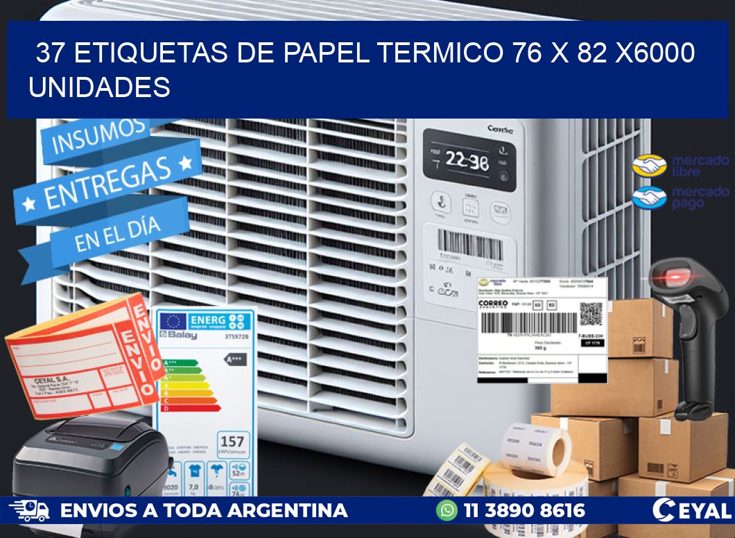 37 ETIQUETAS DE PAPEL TERMICO 76 x 82 X6000 UNIDADES