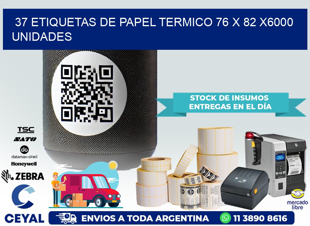 37 ETIQUETAS DE PAPEL TERMICO 76 x 82 X6000 UNIDADES