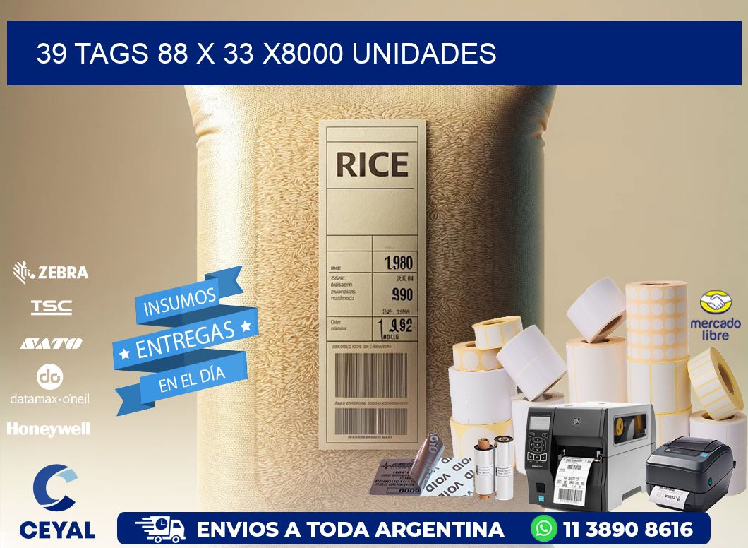 39 TAGS 88 x 33 X8000 UNIDADES