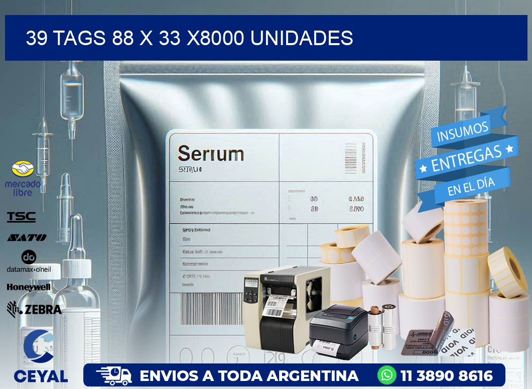 39 TAGS 88 x 33 X8000 UNIDADES