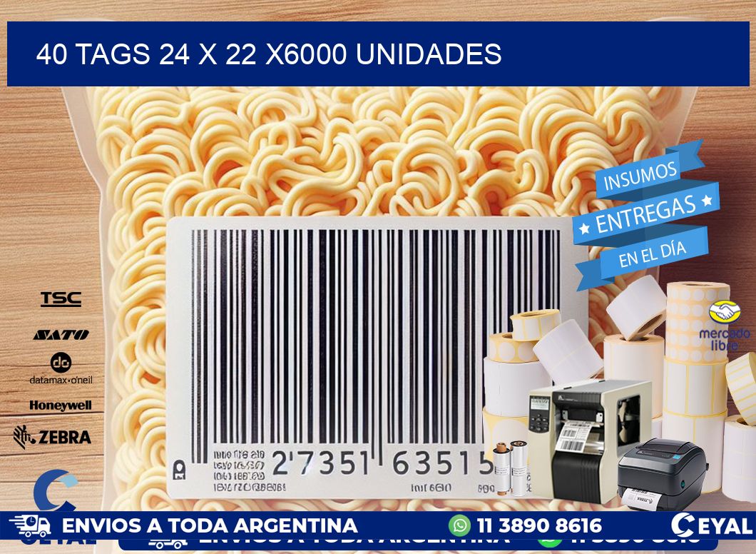 40 TAGS 24 x 22 X6000 UNIDADES