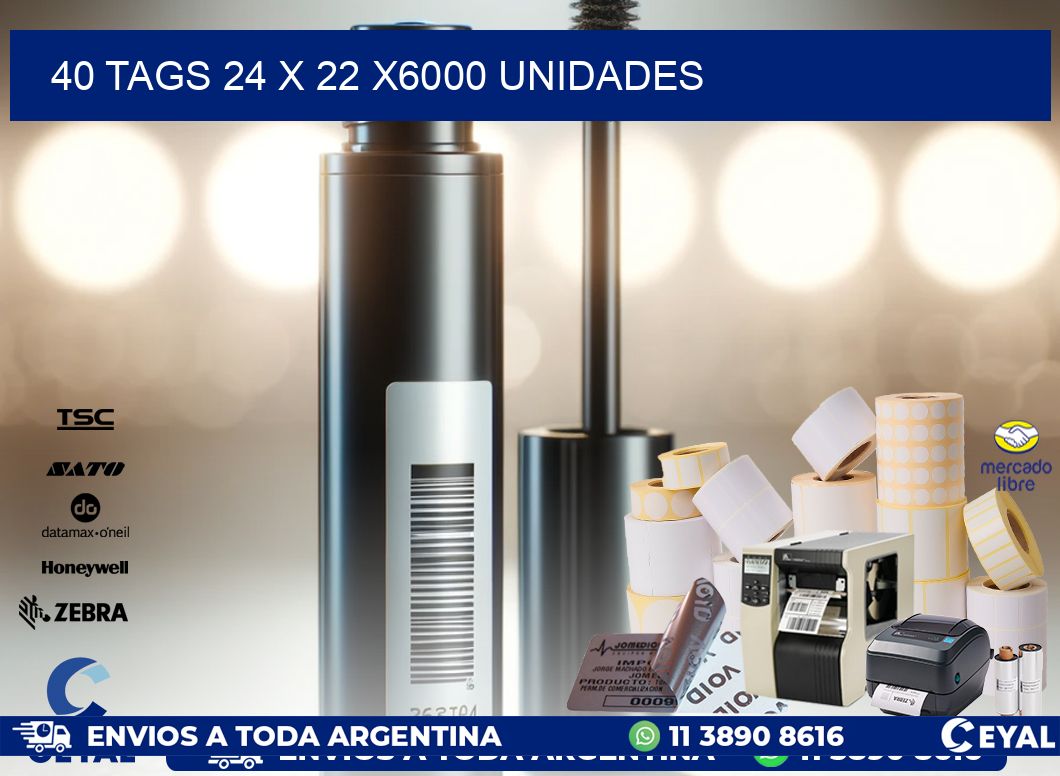 40 TAGS 24 x 22 X6000 UNIDADES