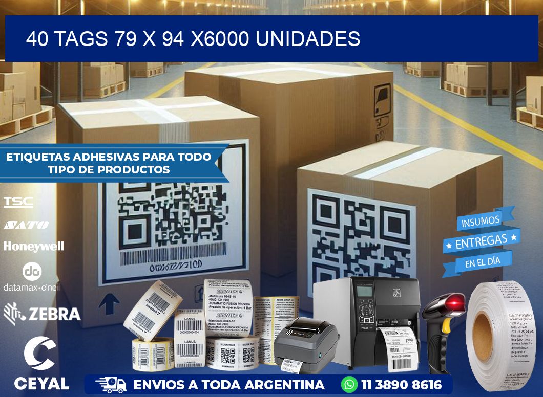 40 TAGS 79 x 94 X6000 UNIDADES