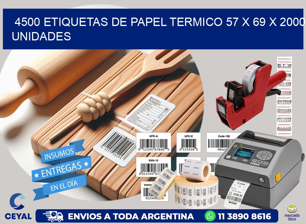 4500 ETIQUETAS DE PAPEL TERMICO 57 x 69 X 2000 UNIDADES