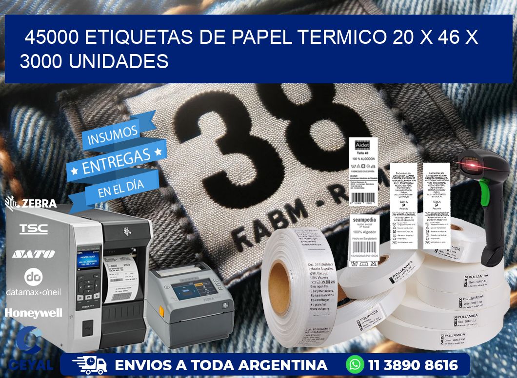 45000 ETIQUETAS DE PAPEL TERMICO 20 x 46 X 3000 UNIDADES