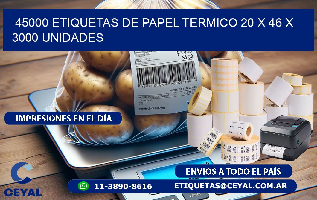 45000 ETIQUETAS DE PAPEL TERMICO 20 x 46 X 3000 UNIDADES