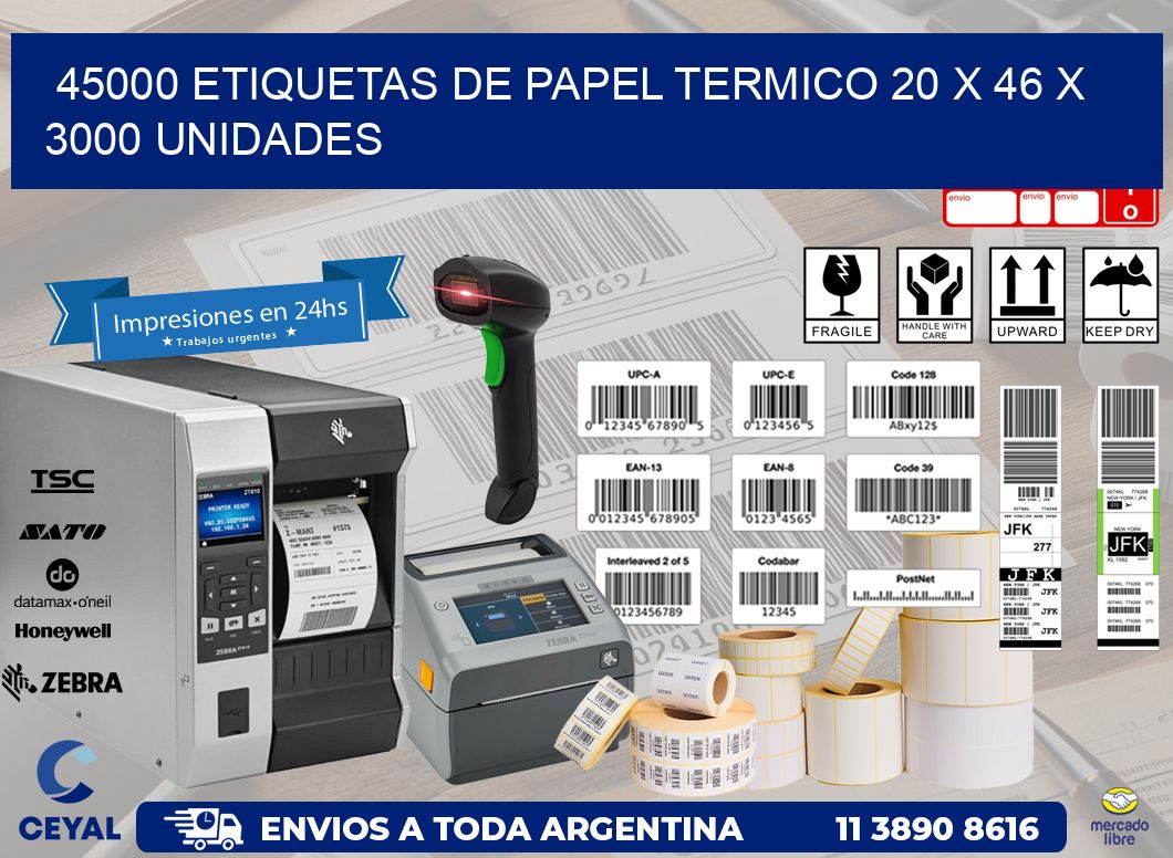 45000 ETIQUETAS DE PAPEL TERMICO 20 x 46 X 3000 UNIDADES