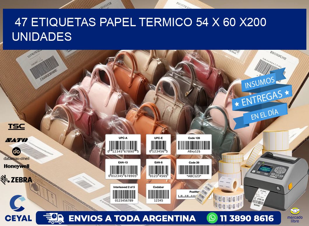 47 ETIQUETAS PAPEL TERMICO 54 x 60 x200 UNIDADES