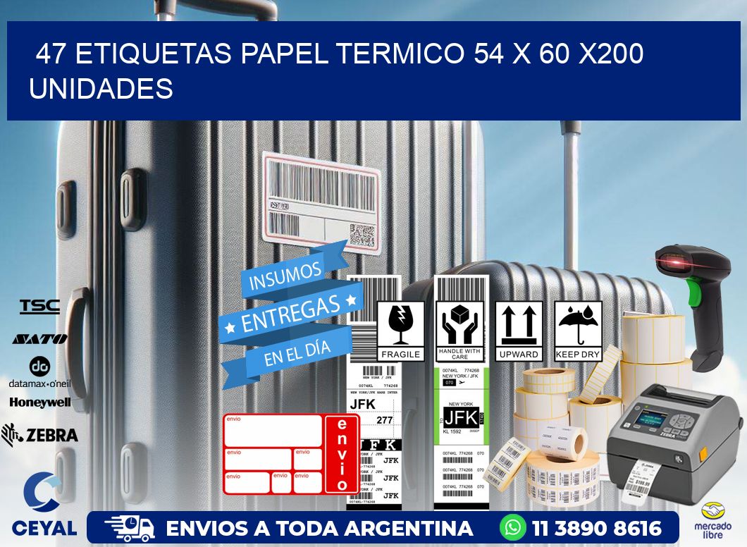 47 ETIQUETAS PAPEL TERMICO 54 x 60 x200 UNIDADES