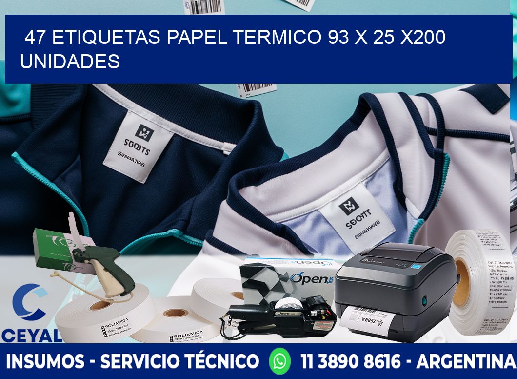 47 ETIQUETAS PAPEL TERMICO 93 x 25 x200 UNIDADES