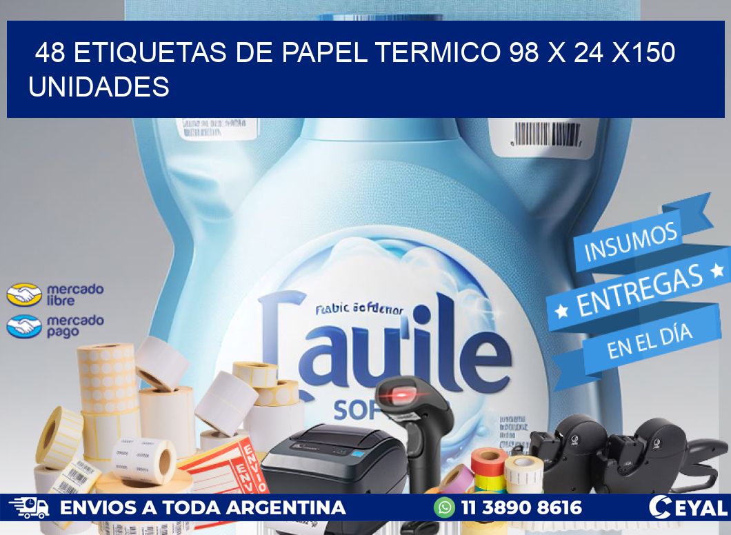 48 ETIQUETAS DE PAPEL TERMICO 98 x 24 x150 UNIDADES