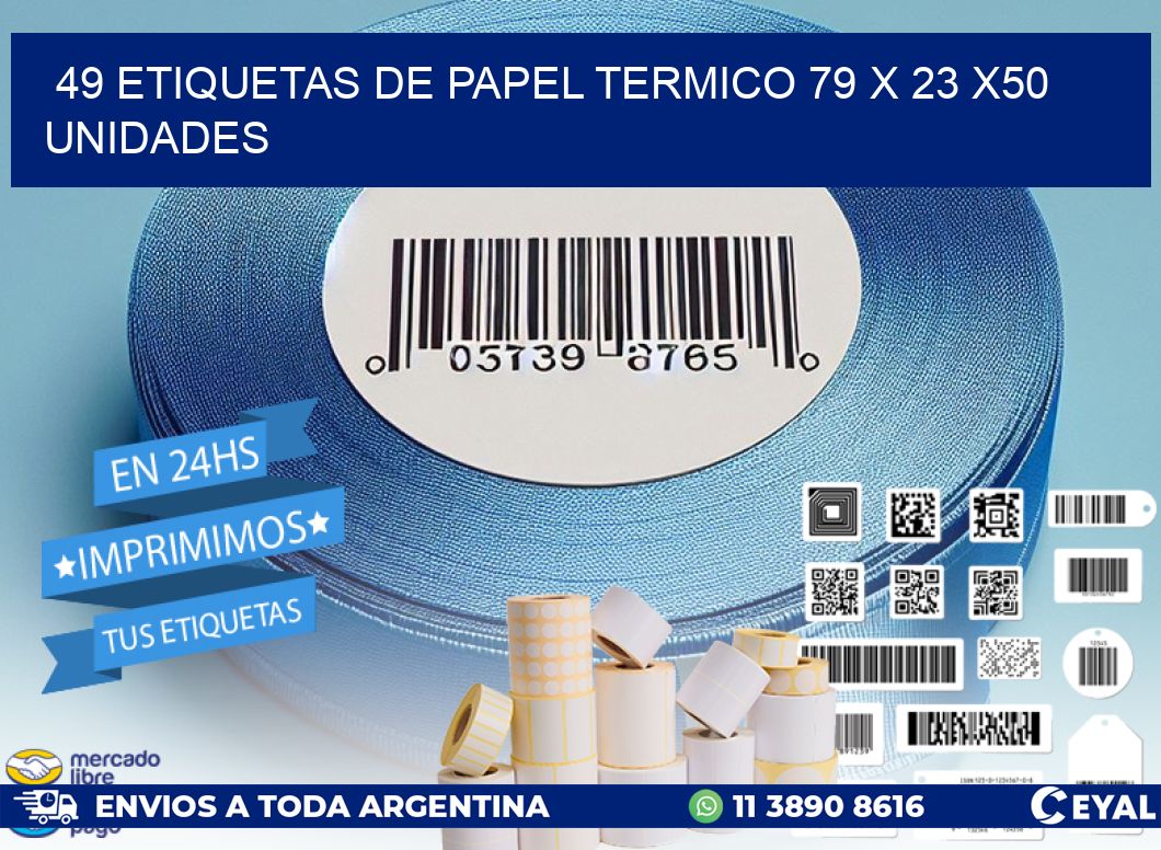 49 ETIQUETAS DE PAPEL TERMICO 79 x 23 x50 UNIDADES