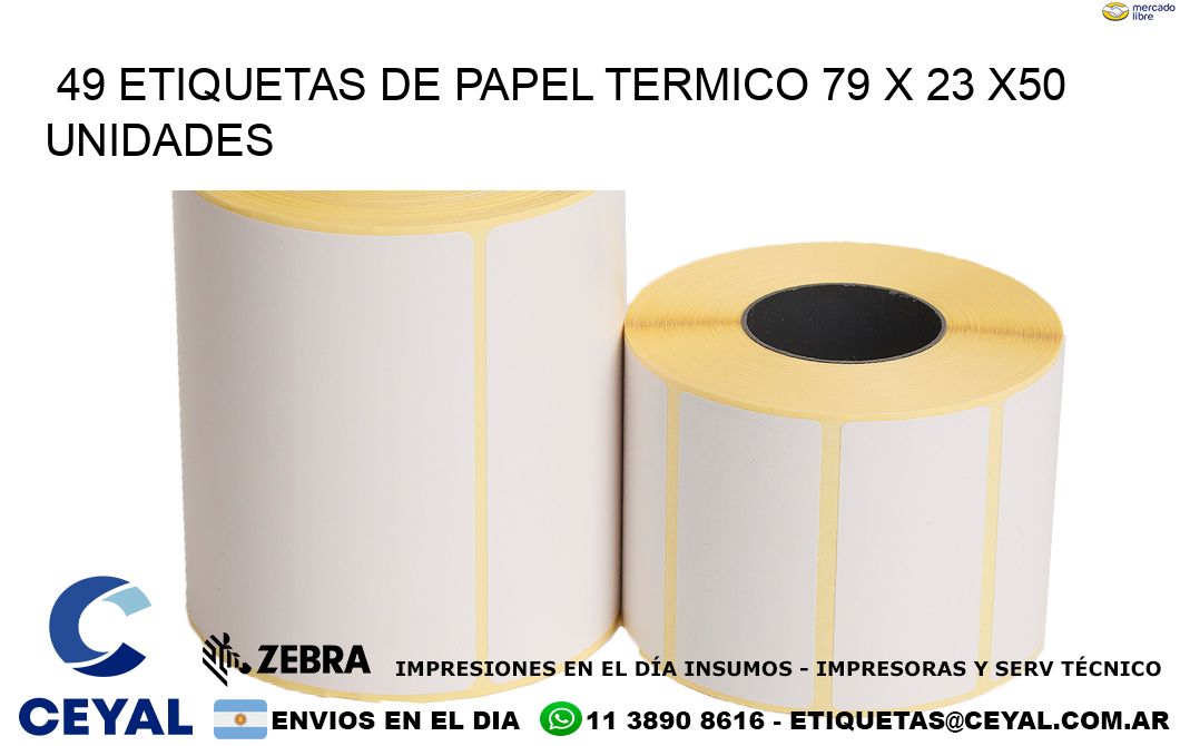 49 ETIQUETAS DE PAPEL TERMICO 79 x 23 x50 UNIDADES