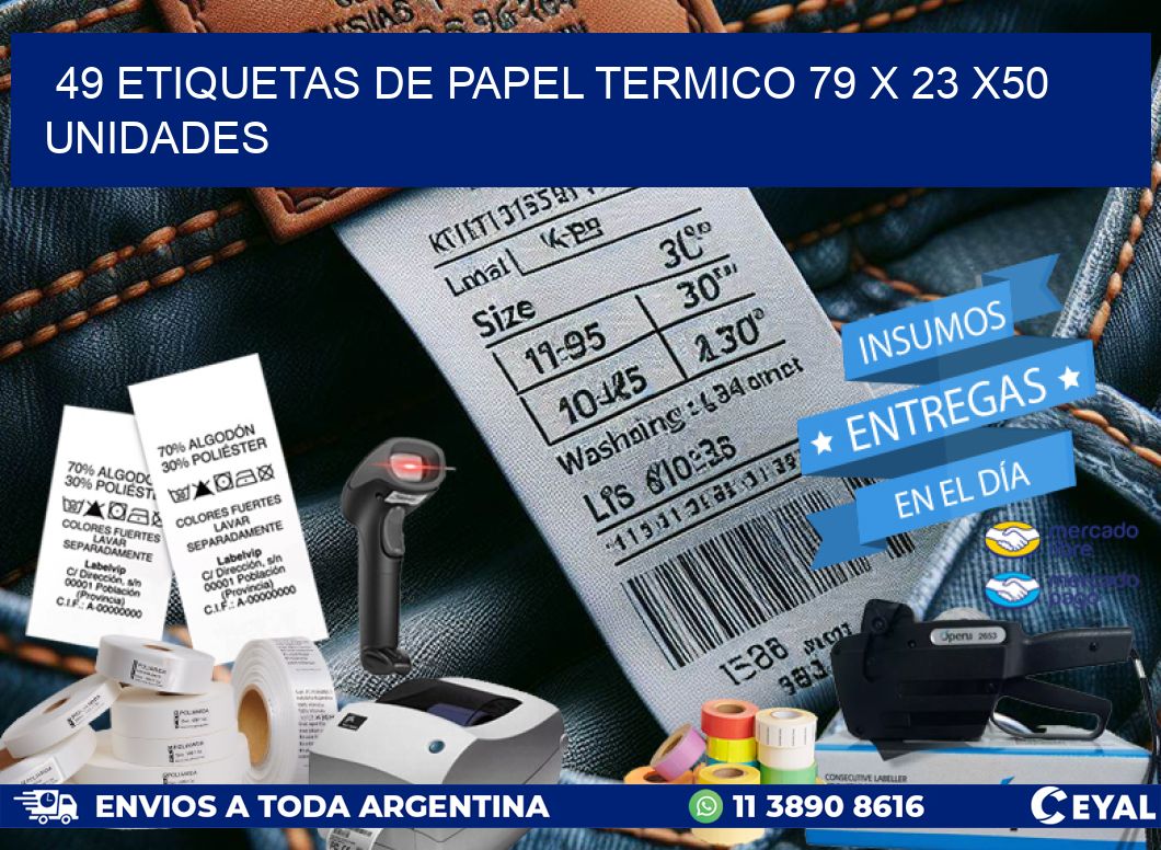 49 ETIQUETAS DE PAPEL TERMICO 79 x 23 x50 UNIDADES