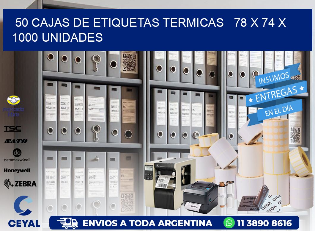 50 CAJAS DE ETIQUETAS TERMICAS   78 x 74 X 1000 UNIDADES