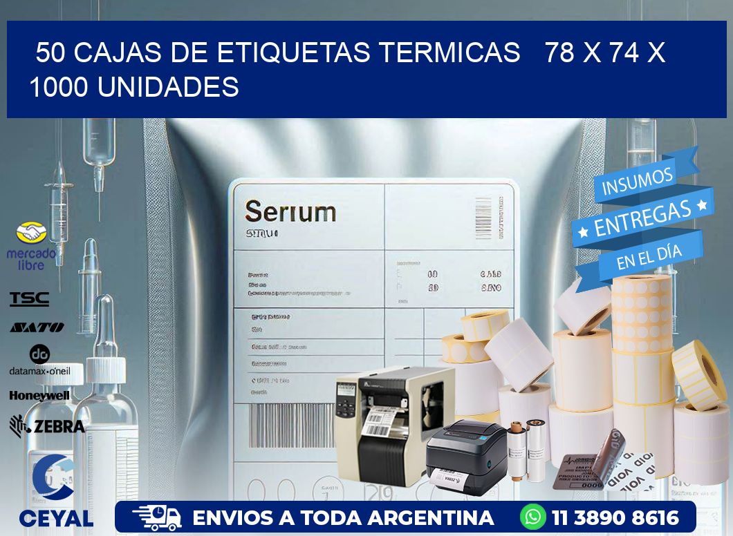 50 CAJAS DE ETIQUETAS TERMICAS   78 x 74 X 1000 UNIDADES