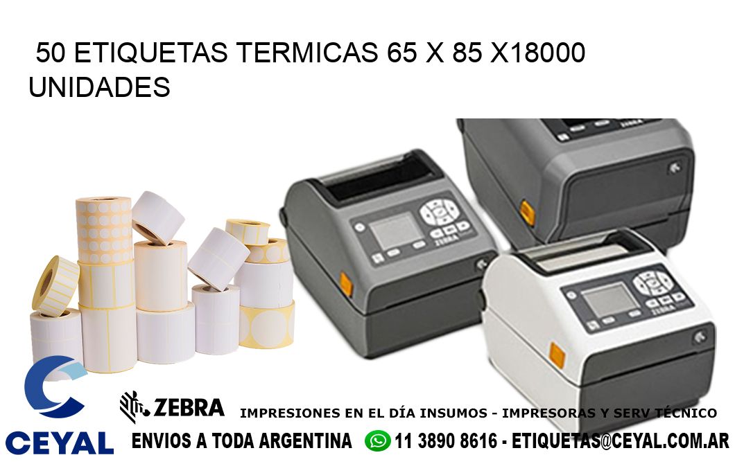 50 ETIQUETAS TERMICAS 65 x 85 x18000 UNIDADES