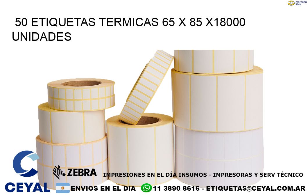 50 ETIQUETAS TERMICAS 65 x 85 x18000 UNIDADES