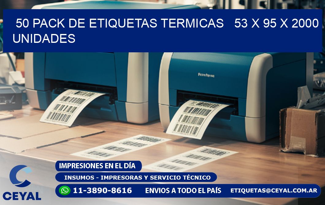 50 PACK DE ETIQUETAS TERMICAS   53 x 95 X 2000 UNIDADES