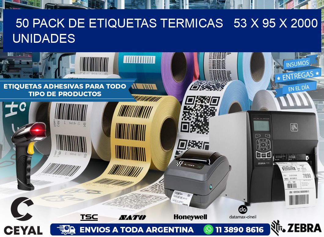 50 PACK DE ETIQUETAS TERMICAS   53 x 95 X 2000 UNIDADES