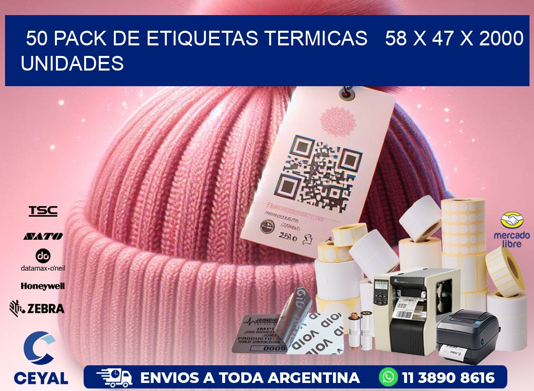 50 PACK DE ETIQUETAS TERMICAS   58 x 47 X 2000 UNIDADES