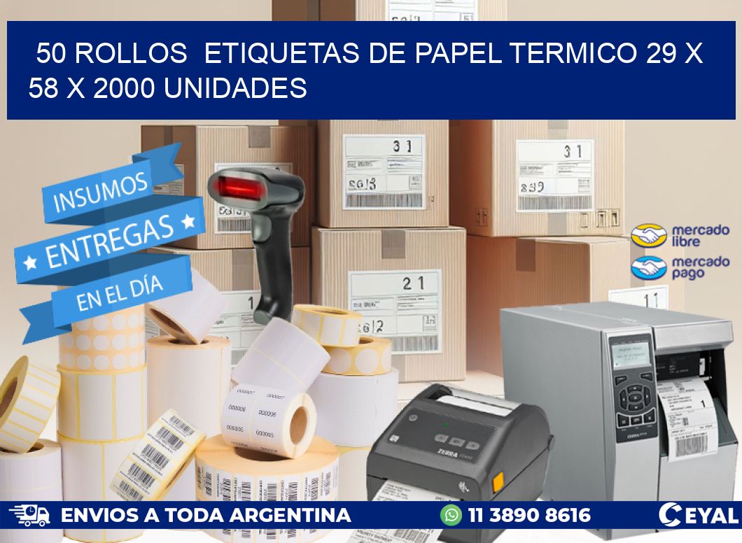 50 ROLLOS  ETIQUETAS DE PAPEL TERMICO 29 x 58 X 2000 UNIDADES