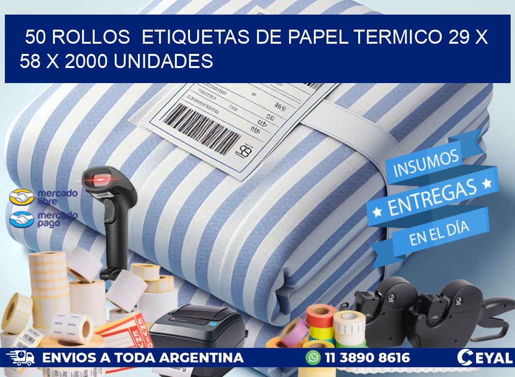 50 ROLLOS  ETIQUETAS DE PAPEL TERMICO 29 x 58 X 2000 UNIDADES