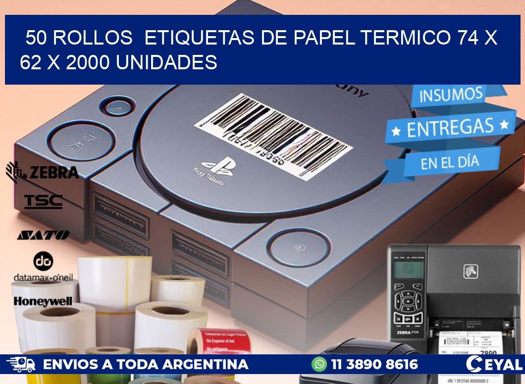 50 ROLLOS  ETIQUETAS DE PAPEL TERMICO 74 x 62 X 2000 UNIDADES