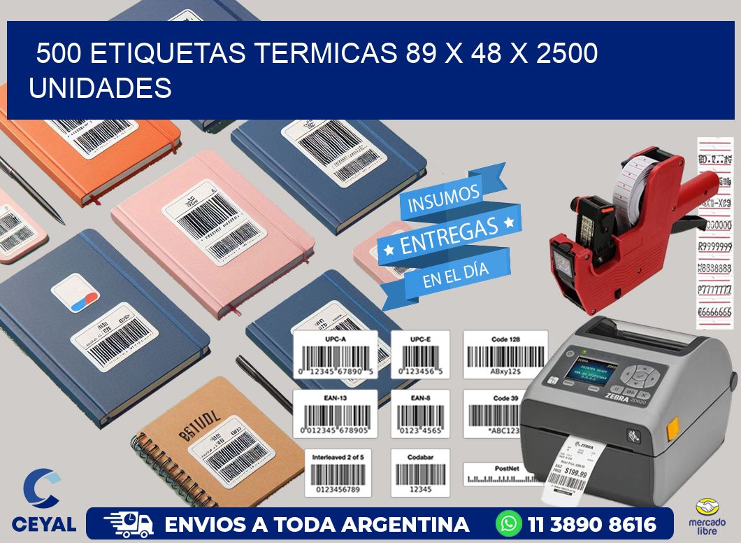 500 ETIQUETAS TERMICAS 89 x 48 X 2500 UNIDADES