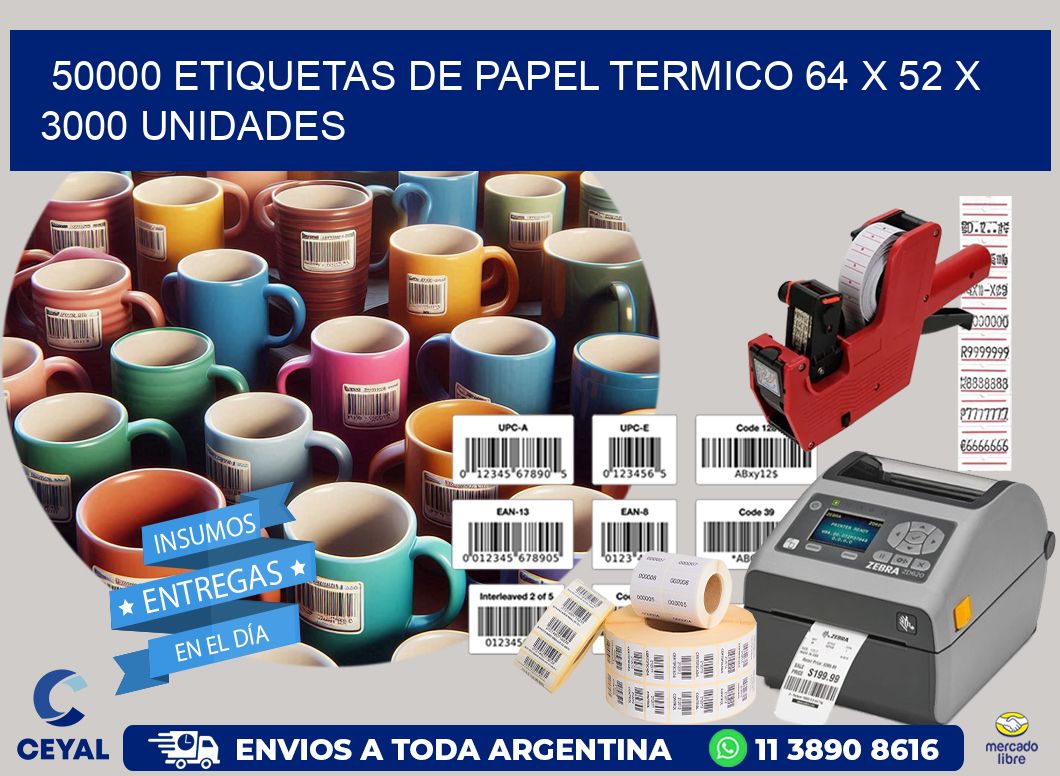 50000 ETIQUETAS DE PAPEL TERMICO 64 x 52 X 3000 UNIDADES