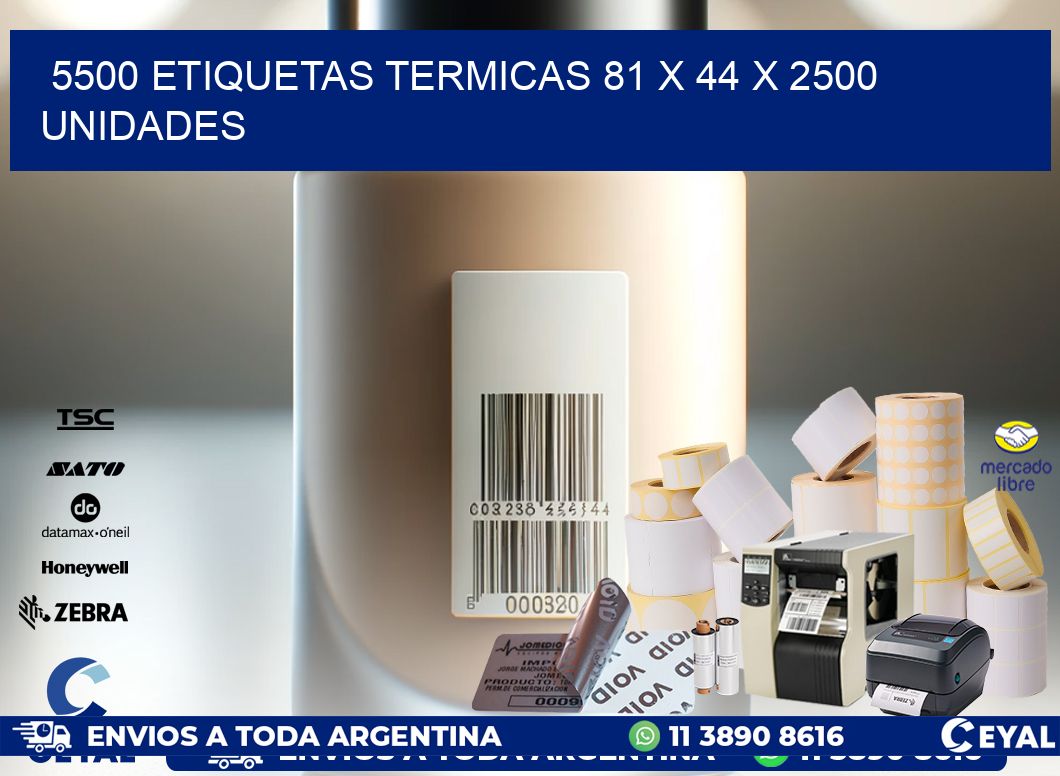 5500 ETIQUETAS TERMICAS 81 x 44 X 2500 UNIDADES