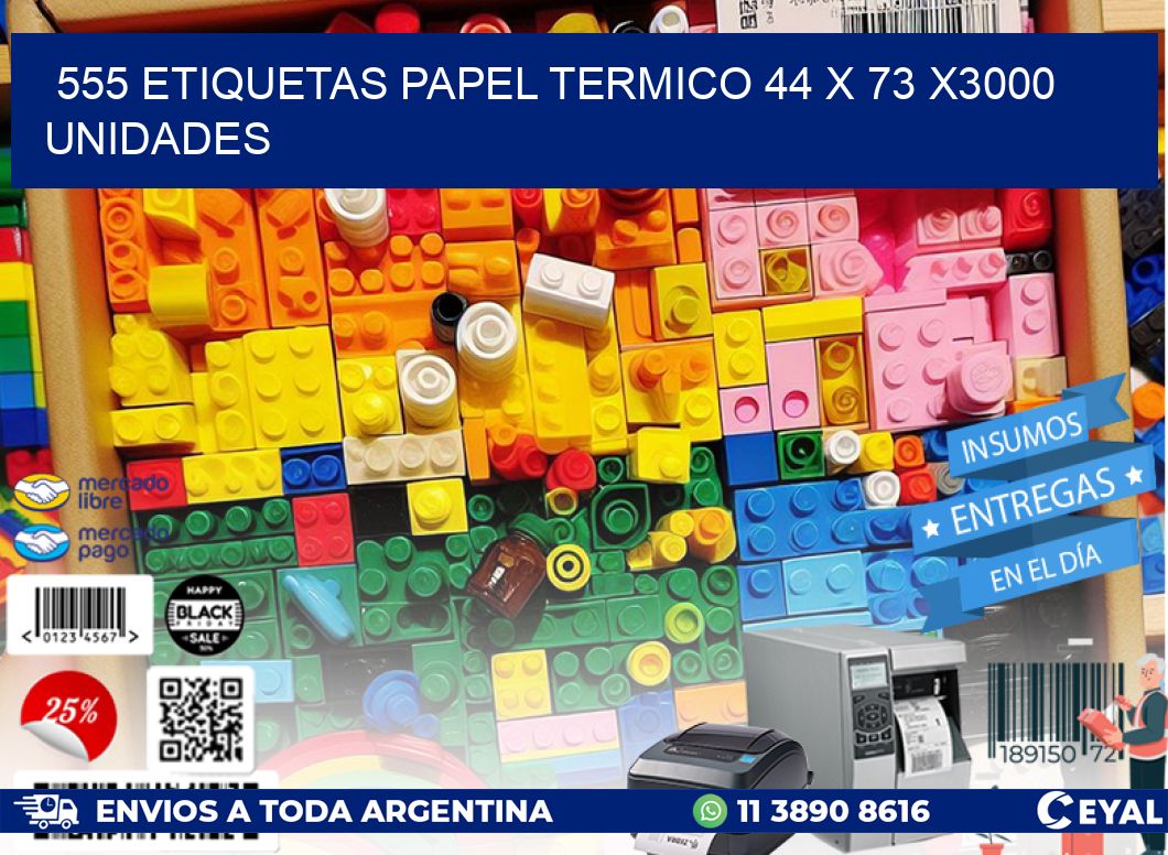 555 ETIQUETAS PAPEL TERMICO 44 x 73 X3000 UNIDADES