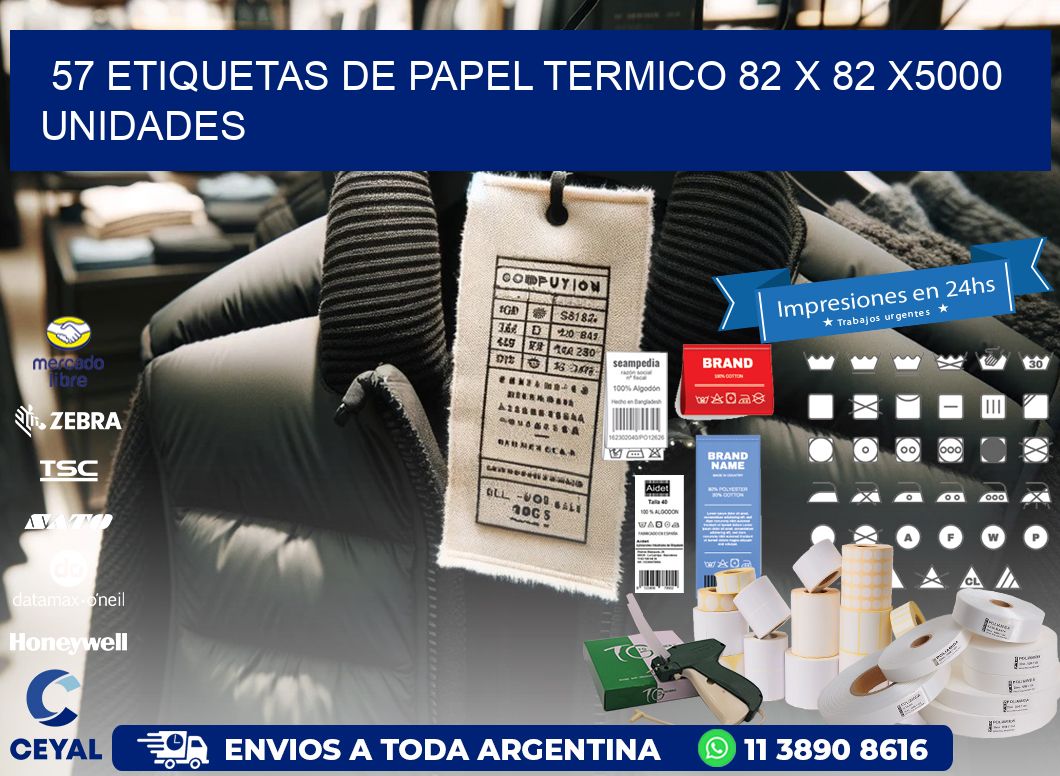 57 ETIQUETAS DE PAPEL TERMICO 82 x 82 X5000 UNIDADES