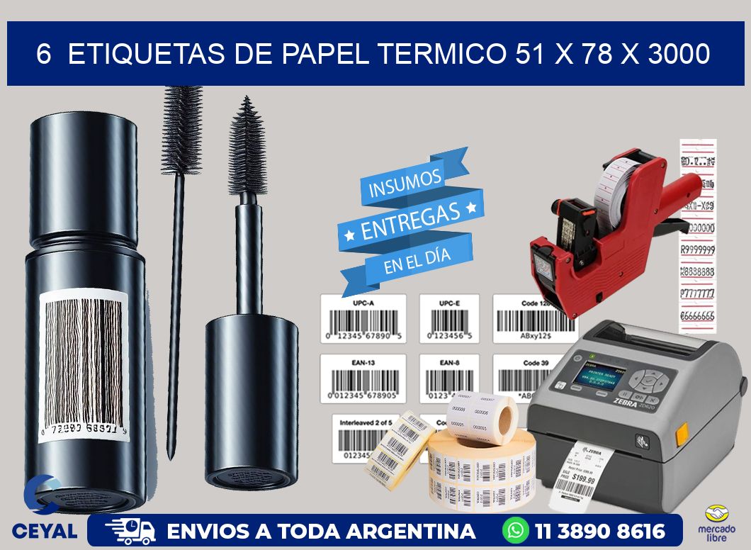 6  ETIQUETAS DE PAPEL TERMICO 51 x 78 X 3000