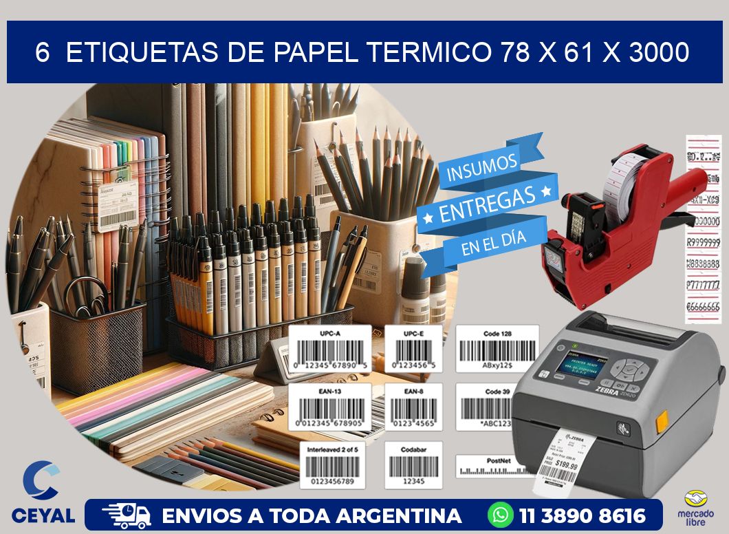 6  ETIQUETAS DE PAPEL TERMICO 78 x 61 X 3000