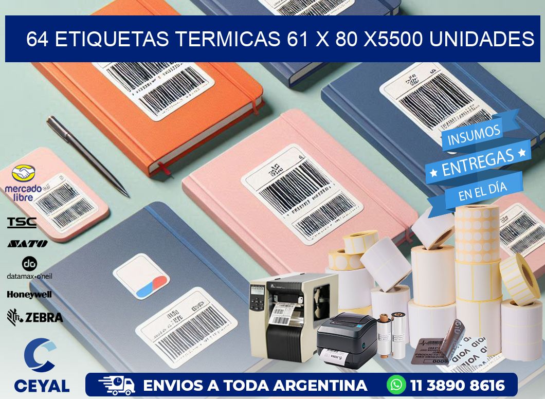 64 ETIQUETAS TERMICAS 61 x 80 X5500 UNIDADES