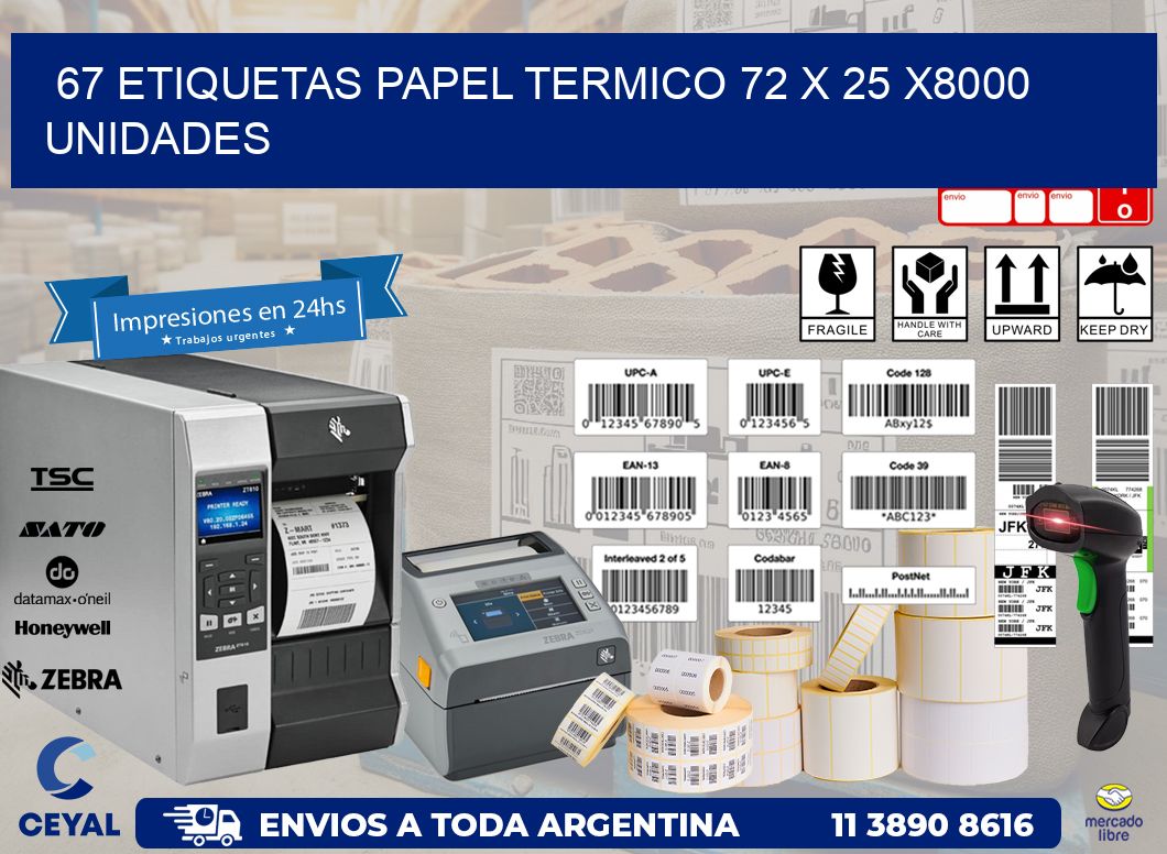 67 ETIQUETAS PAPEL TERMICO 72 x 25 X8000 UNIDADES