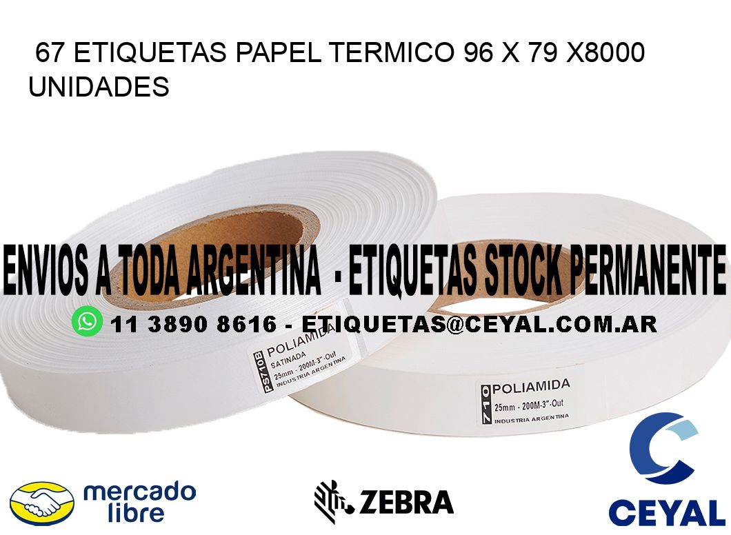 67 ETIQUETAS PAPEL TERMICO 96 x 79 X8000 UNIDADES