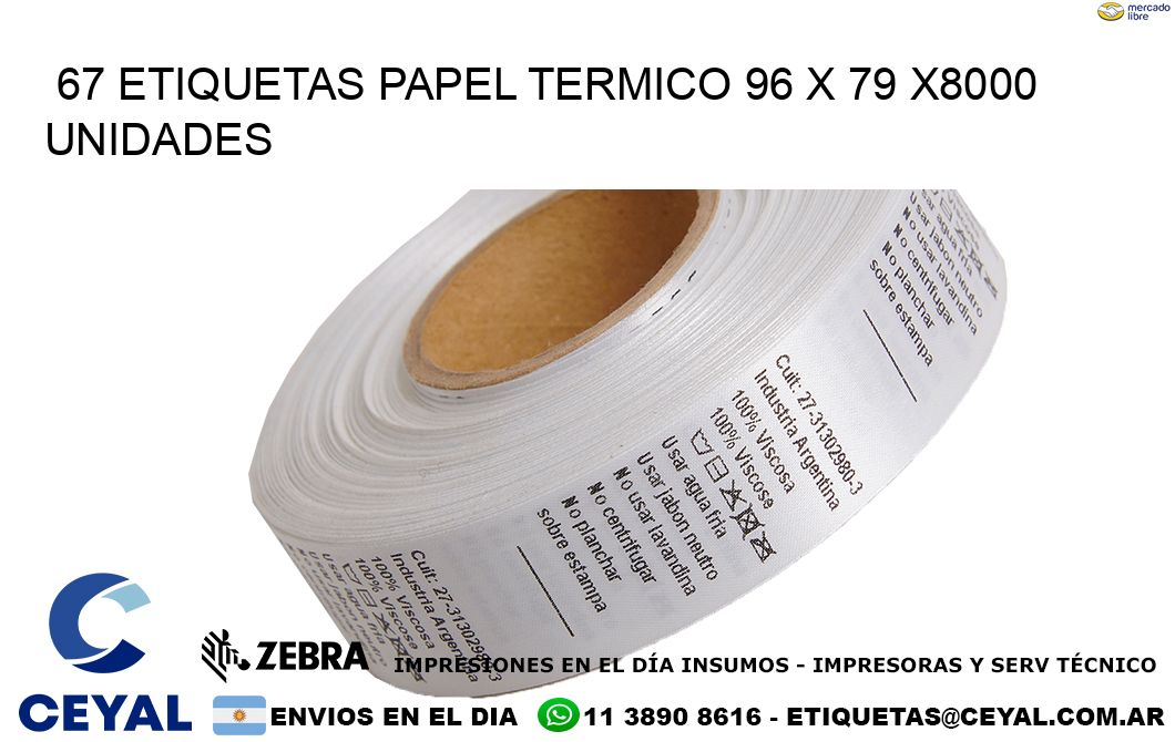 67 ETIQUETAS PAPEL TERMICO 96 x 79 X8000 UNIDADES