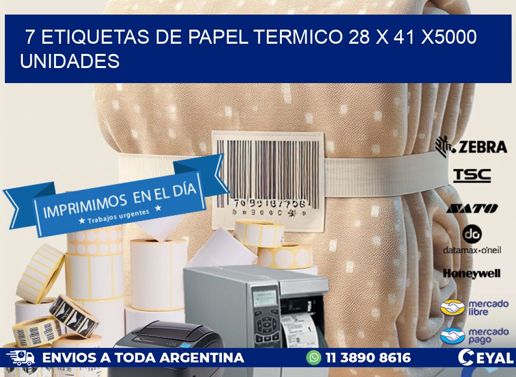 7 ETIQUETAS DE PAPEL TERMICO 28 x 41 X5000 UNIDADES