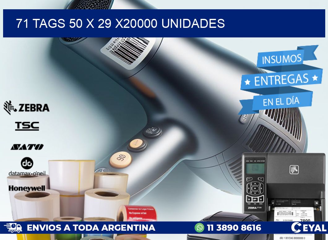 71 TAGS 50 x 29 X20000 UNIDADES