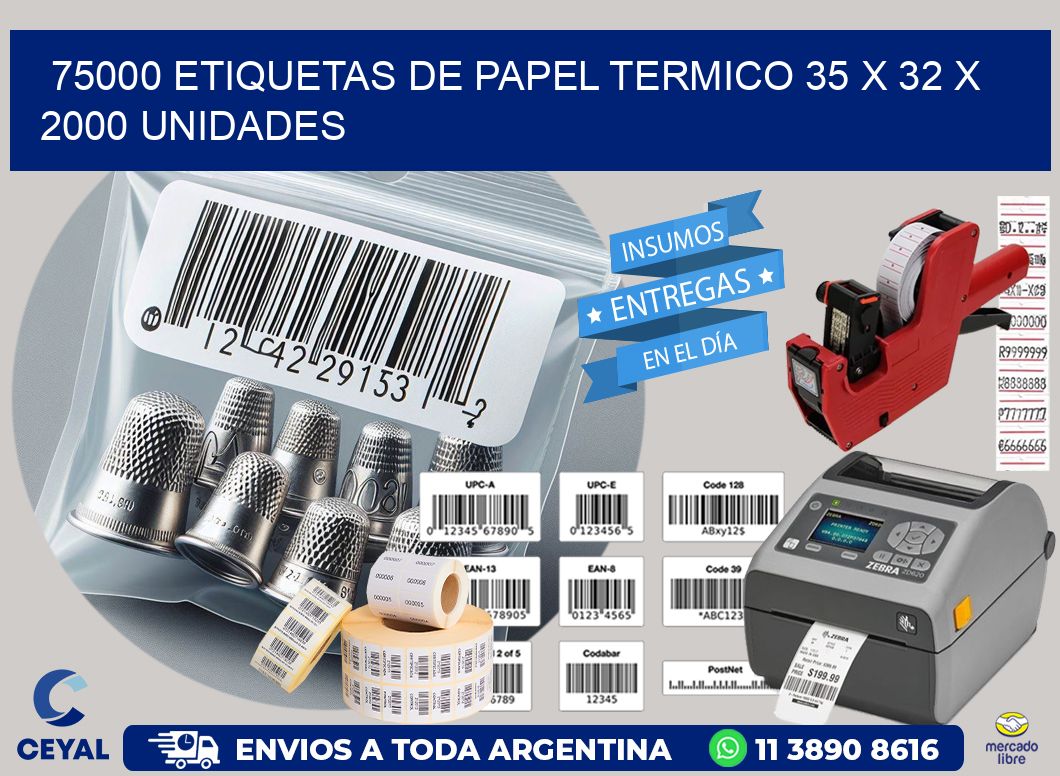 75000 ETIQUETAS DE PAPEL TERMICO 35 x 32 X 2000 UNIDADES