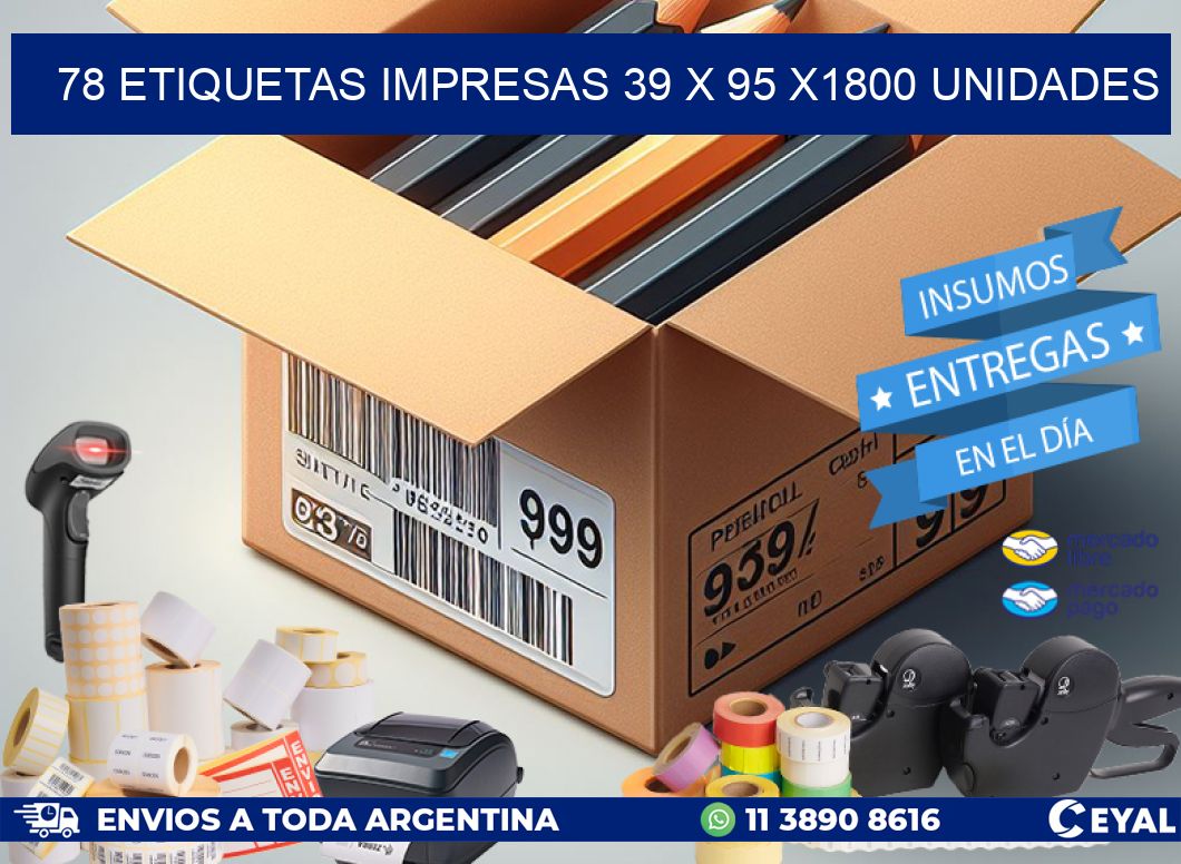 78 ETIQUETAS IMPRESAS 39 x 95 X1800 UNIDADES