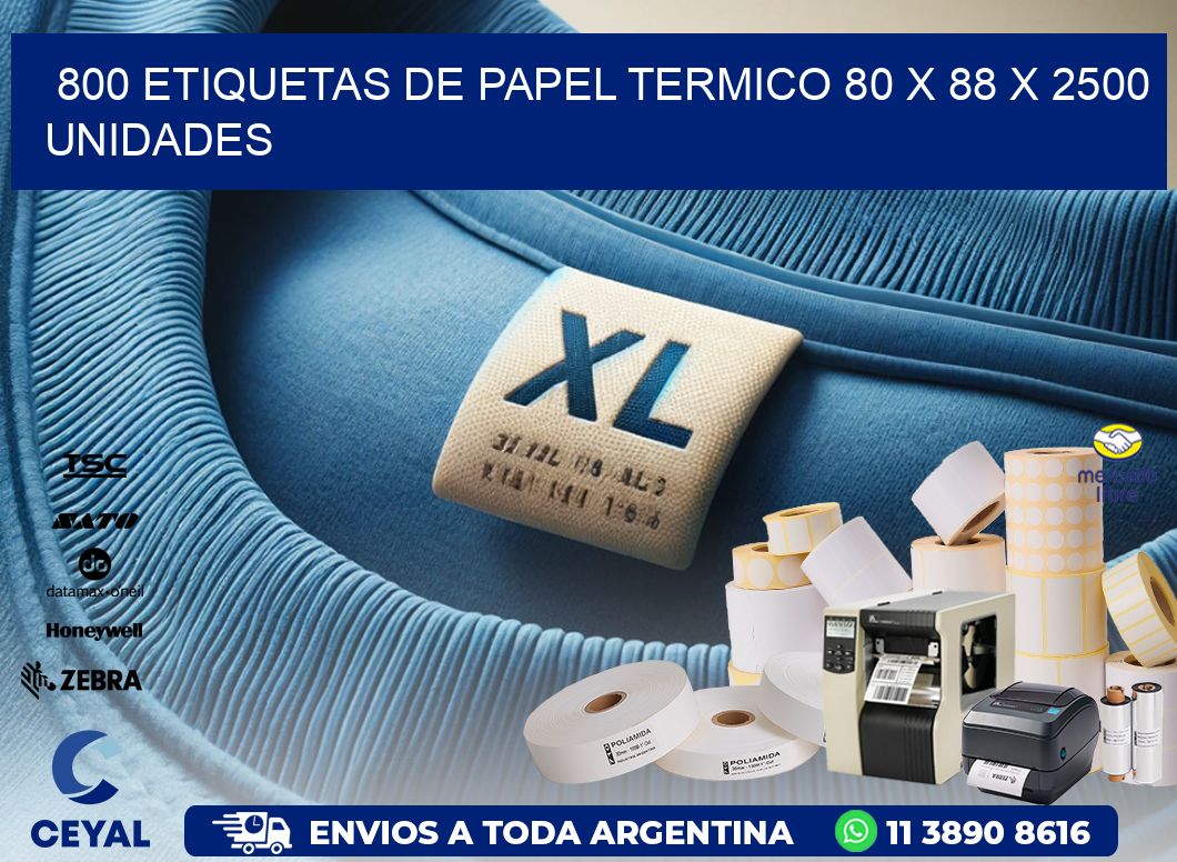 800 ETIQUETAS DE PAPEL TERMICO 80 x 88 X 2500 UNIDADES