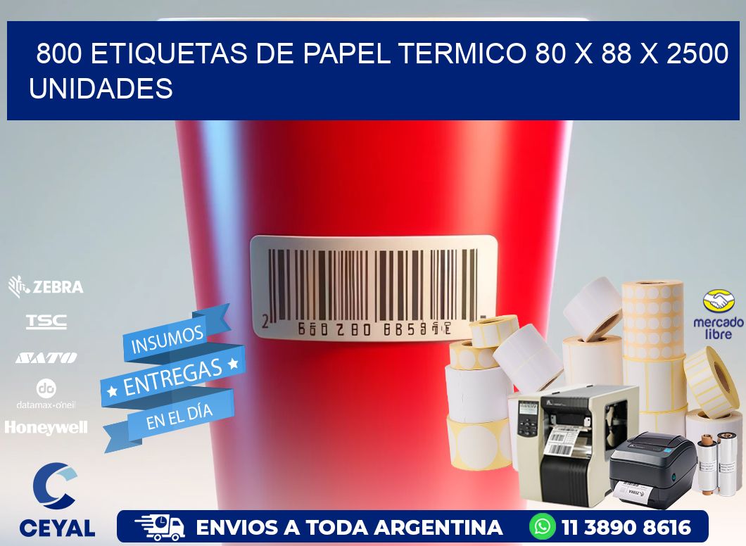 800 ETIQUETAS DE PAPEL TERMICO 80 x 88 X 2500 UNIDADES