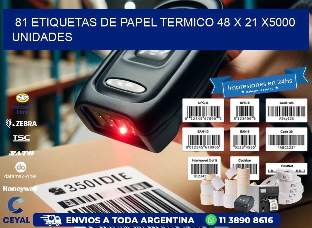 81 ETIQUETAS DE PAPEL TERMICO 48 x 21 X5000 UNIDADES