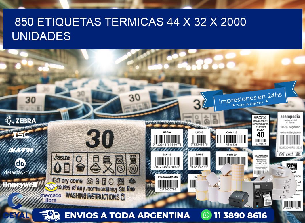 850 ETIQUETAS TERMICAS 44 x 32 X 2000 UNIDADES