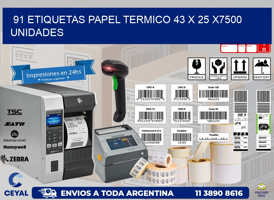 91 ETIQUETAS PAPEL TERMICO 43 x 25 X7500 UNIDADES