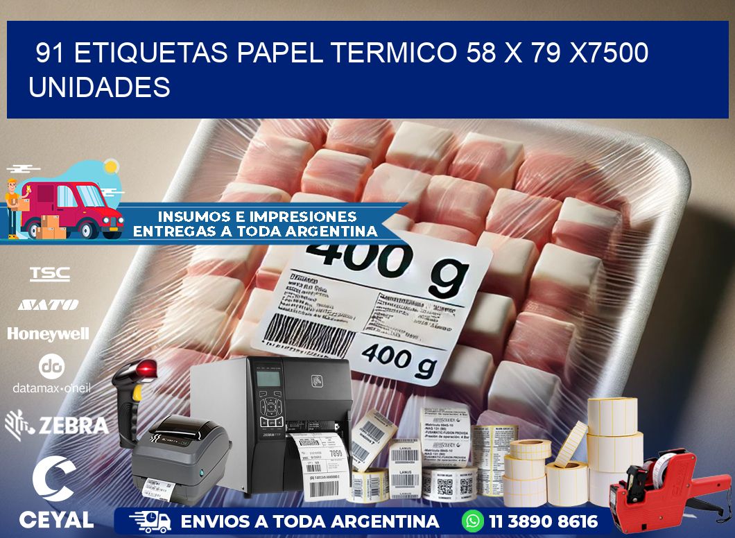 91 ETIQUETAS PAPEL TERMICO 58 x 79 X7500 UNIDADES