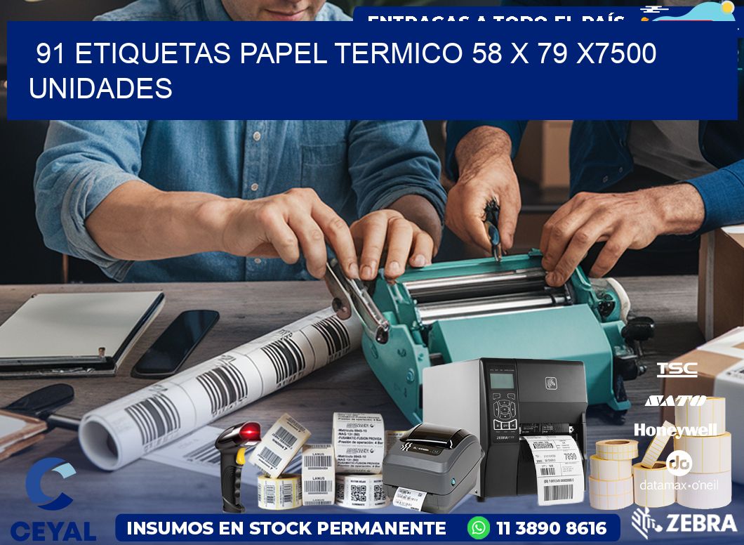 91 ETIQUETAS PAPEL TERMICO 58 x 79 X7500 UNIDADES